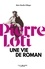 Pierre Loti. Une vie de roman