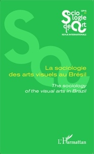 Alain Quemin - Opus - Sociologie de l'Art N° 22 : La sociologie des arts visuels au Brésil.
