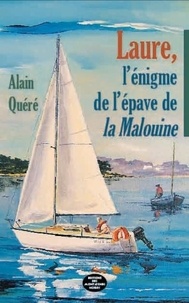 Alain Quéré - Laure, l'énigme de l'épave de la Malouine.