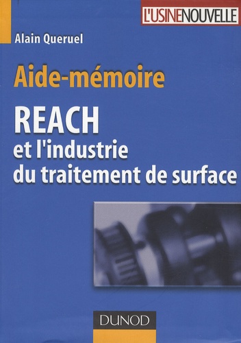 Alain Quéruel - Aide-mémoire REACH et l'industrie du traitement de surface.