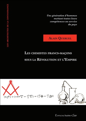 Alain Quéruel - Les chimistes Francs-maçons sous la Révolution et l'Empire.