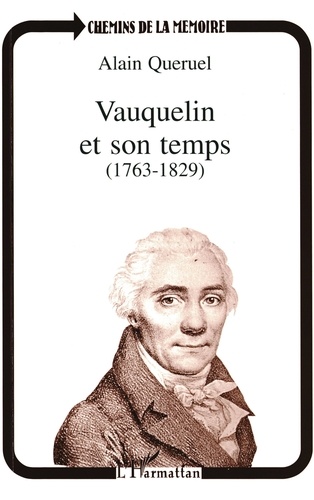Vauquelin et son temps (1763-1829)