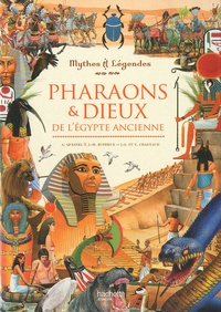 Alain Quesnel - Pharaons & Dieux de l'Egypte ancienne.
