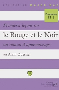 Alain Quesnel - Premières leçons sur "Le rouge et le noir", un roman d'apprentissage.