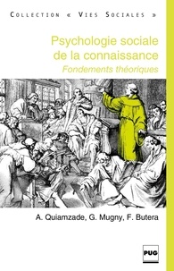 Alain Quiamazade - Psychologie sociales de la connaissance : fondements théoriques.
