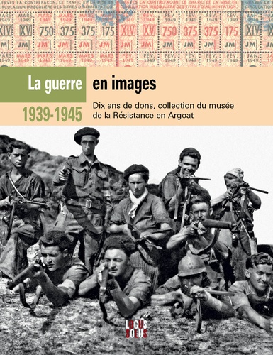 Alain Quillévéré - 1939-45 La guerre en images - Collections du musée de la Résistance en Argoat.