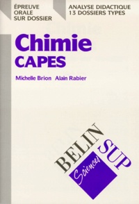 Alain Rabier et Michelle Brion - Chimie Capes. Epreuve Orale Sur Dossier.