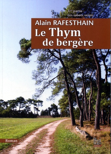 Alain Rafesthain - Le thym de bergère Tome 1 : Les sabots vernis.
