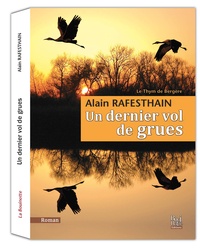 Alain Rafesthain - Le thym de bergère Tome 2 : Un dernier vol de grues.