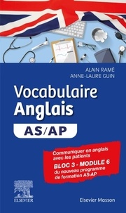Alain Ramé et Anne-Laure Guin - Vocabulaire Anglais AS-AP - Communiquer en anglais avec un patient à l'hôpital.