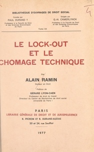 Alain Ramin et G.-H. Camerlynck - Le lock-out et le chômage technique.