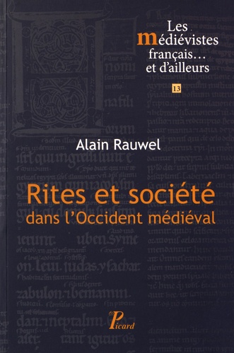 Alain Rauwel - Rites et société dans l'Occident médiéval.