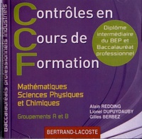 Alain Redding et Lionel Dupuydauby - Contrôles en Cours de Formation Mathématiques, Sciences Physiques et Chimiques Bac Pro Industriels Groupements A et B. 1 Cédérom