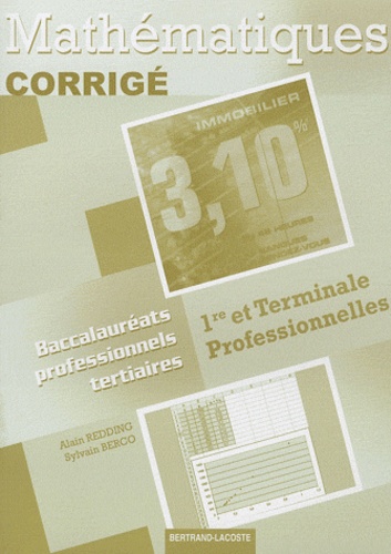 Alain Redding et Sylvain Berco - Mathématiques 1e et Tle Bac pro tertiaires - Corrigé.
