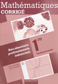 Alain Redding et Sylvain Berco - Mathématiques 1re BAC PRO industriels groupements A et B - Corrigé.