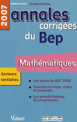 Mathématiques Secteurs tertiaires. Annales corrigées du BEP  Edition 2007