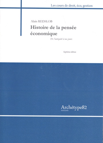 Histoire de la pensée économique. De l'Antiquité à nos jours 7e édition