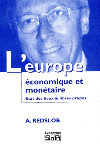 Alain Redslob - L'Europe Economique Et Monetaire. Etat Des Lieux & Libres Propos.