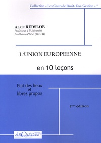 Alain Redslob - L'Union européenne en 10 leçons - Etat des lieux et libres propos.