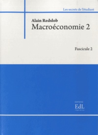 Alain Redslob - Macroéconomie 2 - Modèles et politiques - Fascicules 1 et 2.