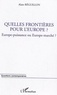 Alain Réguillon - Quelles frontières pour l'Europe ? - Europe-puissance ou Europe-marché ?.