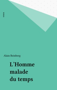 Alain Reinberg - L'Homme malade du temps.