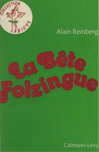 Alain Reinberg - La bête Folzingue.