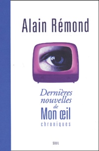 Alain Rémond - Dernieres Nouvelles De Mon Oeil.