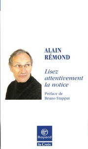 Alain Rémond - Lisez attentivement la notice - Petites chroniques de la vie quotidienne.