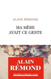 Alain Rémond - Ma mère avait ce geste.