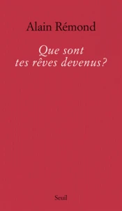 Que sont tes rêves devenus ?