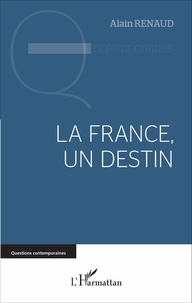 Alain Renaud - La France, un destin.