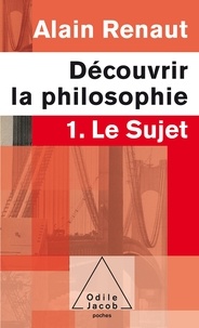 Alain Renaut - Découvrir la philosophie - 1. Le sujet.
