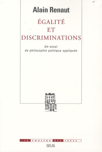 Egalité et discriminations. Un essai de philosophie politique appliquée