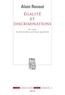 Alain Renaut - Egalité et discriminations - Un essai de philosophie politique appliquée.