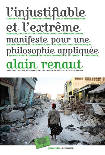 Alain Renaut - L'injustifiable et l'extrême - Manifeste pour une philosophie appliquée.