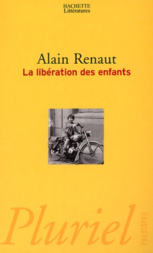 Alain Renaut - La libération des enfants.