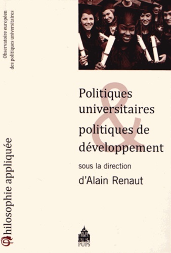 Alain Renaut - Politiques universitaires et politiques de développement - Observatoire européen des politiques universitaires.