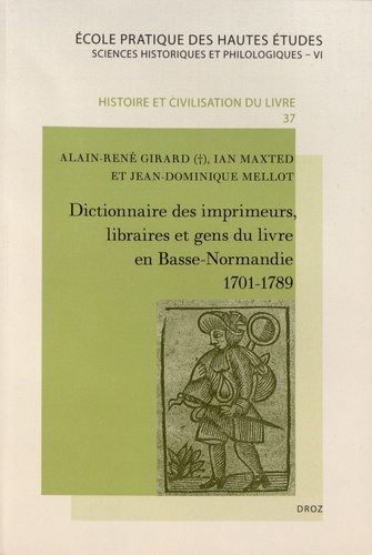 Dictionnaire des imprimeurs, libraires et gens du livre en Basse-Normandie (1701-1789)