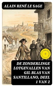 De Zonderlinge Lotgevallen van Gil Blas van Santillano, deel 1 van 2