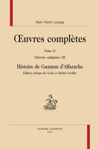 Alain-René Lesage - Oeuvres complètes - Tome 11, Histoire de Guzman d'Alfarache.