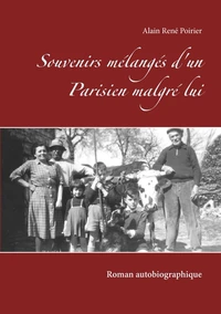 Souvenirs mélangés d'un parisien malgré lui
