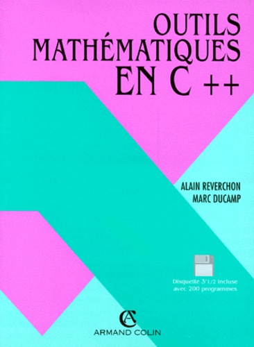 Alain Reverchon et Marc Ducamp - Outils Mathematiques En C ++. Avec Disquette 3"1/2.