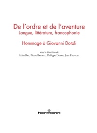 Alain Rey et Pierre Brunel - De l'ordre et de l'aventure - Langue, littérature, francophonie : hommage à Giovanni Dotoli.