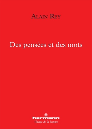 Alain Rey - Des pensées et des mots.