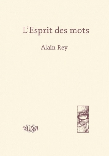 Alain Rey - L'esprit des mots.