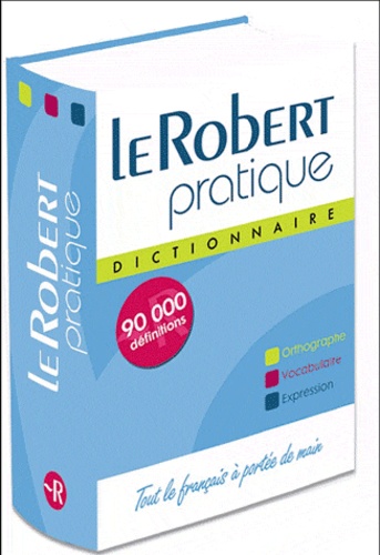 Alain Rey - Le Robert pratique - Dictionnaire d'apprentissage de la langue française.