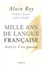 Alain Rey et Gilles Siouffi - Mille ans de langue française - Histoire d'une passion.