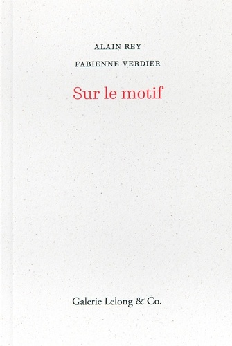 Alain Rey et Fabienne Verdier - Sur le motif.