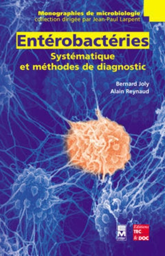 Alain Reynaud et Bernard Joly - Entérobactéries - Systématique et méthodes de diagnostic.